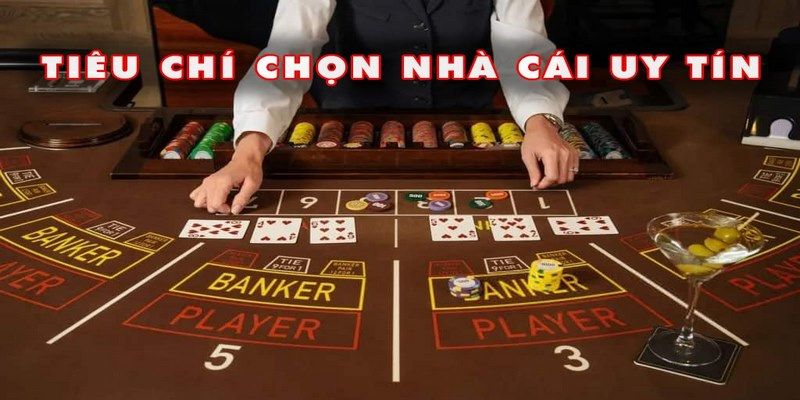 Nhiều tiêu chí giúp bạn đánh giá nhà cái uy tín