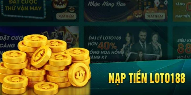 Lưu ý để nạp tiền tại sân chơi Loto188 thành công từ lần đầu